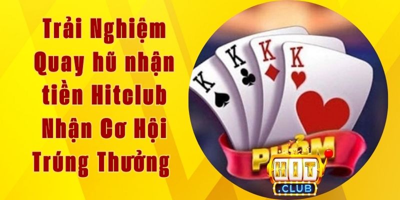 Phỏm HITCLUB - Chiến Thuật Áp Dụng Mẹo Chơi Hiệu Quả Nhất